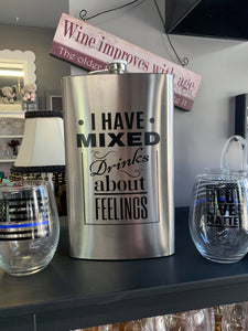 64 oz Flask - I Have Mixed Drinks About Feelings