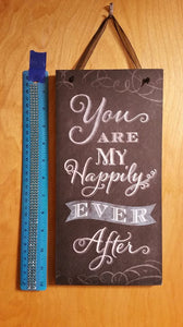 You Are My Happily Ever After Sign
