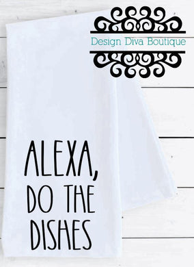 Flour Sack Towel - Alexa, Do The Dishes