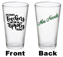 Because Teachers Can't Live On Apples Alone glass