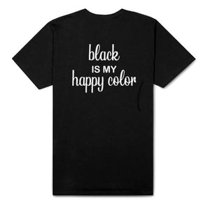 "Black is my Happy Color"  Tee Shirt
