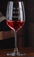 Classy, Sassy and a Bit Badassy Wine Glass