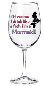 Of Course I Drink Like a Fish, I'm a Mermaid