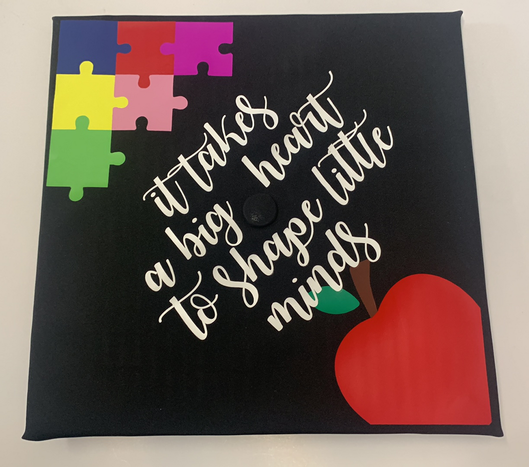 Graduation Cap - It Takes a Big Heart to Shape Little Minds - Autism