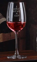 I Don't Give a Sip - Wine Glass