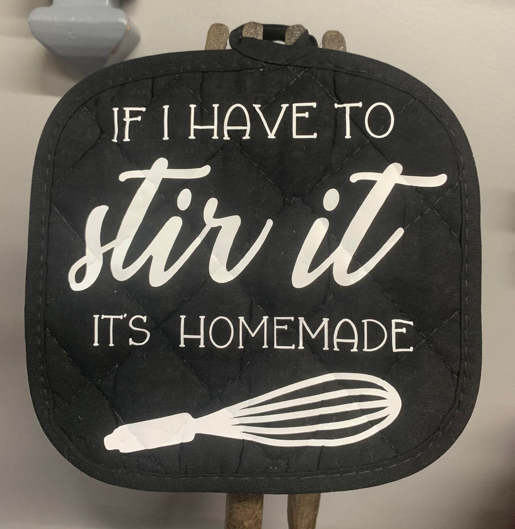 Potholder - If I Have to Stir it It's Homemade