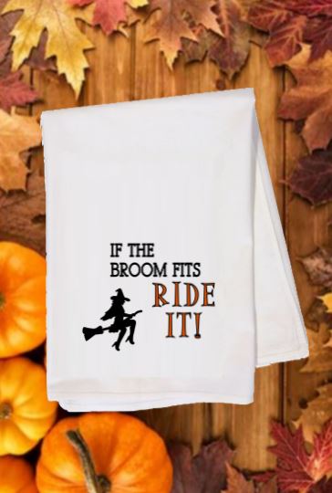 Flour Sack Towel - If the Broom Fits Ride It