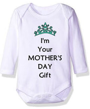 Onsie - I'm Your Mother's Day Gift