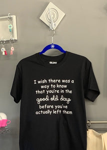 Good Old Days Tee Shirt