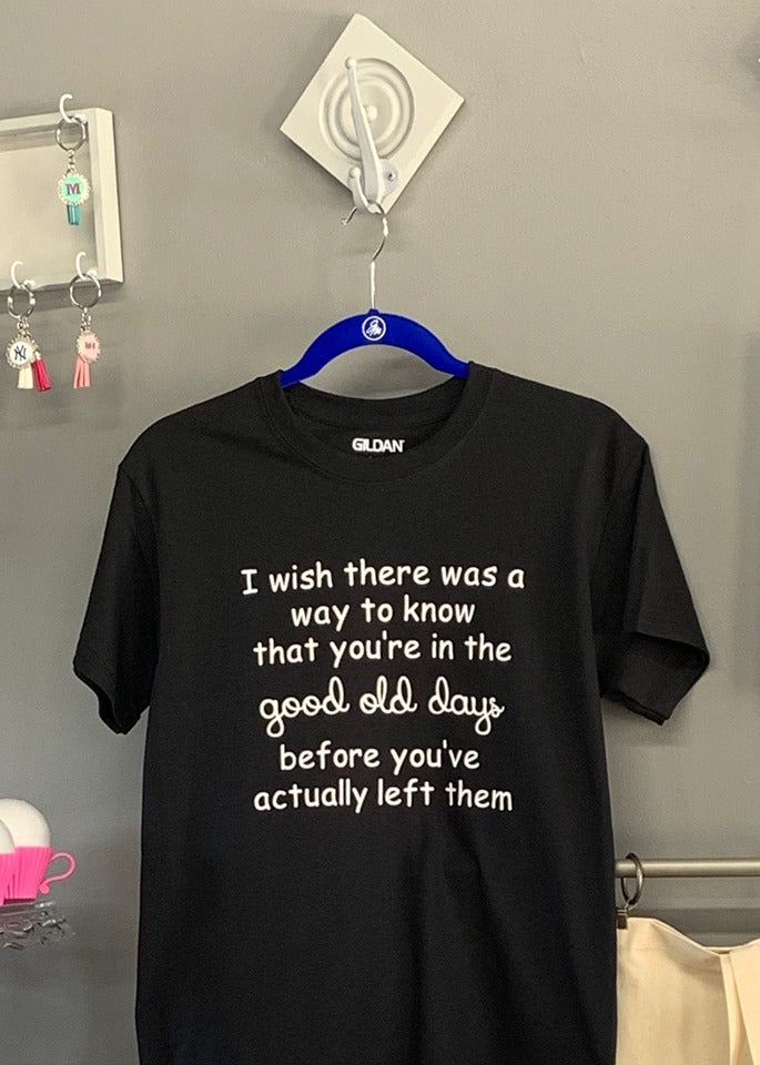 Good Old Days Tee Shirt