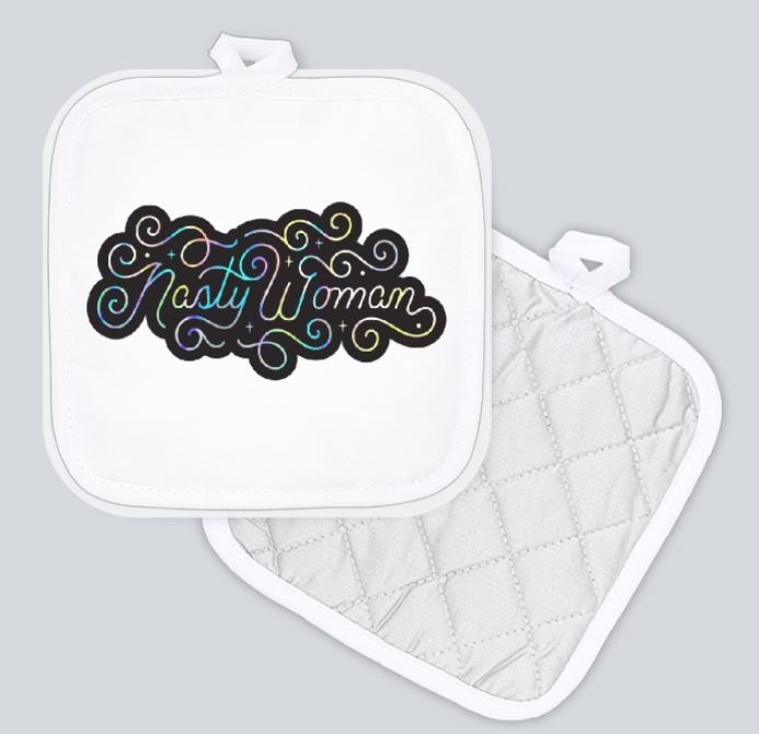 Potholder - Nasty Woman