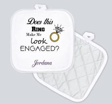 Potholder - Does this Ring Make Me Look Engaged?