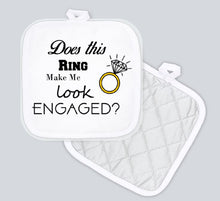 Potholder - Does this Ring Make Me Look Engaged?
