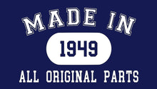 Made in 1949 All Original Parts - Tee Shirt
