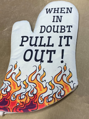 When In Doubt Pull It Out Oven Mitt