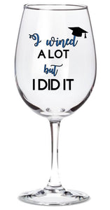 College Graduation - I Wined a Lot But I Did It