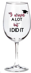 College Graduation - I Wined a Lot But I Did It