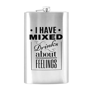 64 oz Flask - I Have Mixed Drinks About Feelings