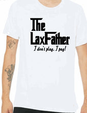 Lacrosse DAD - The LaxFather - I don't play, I pay!